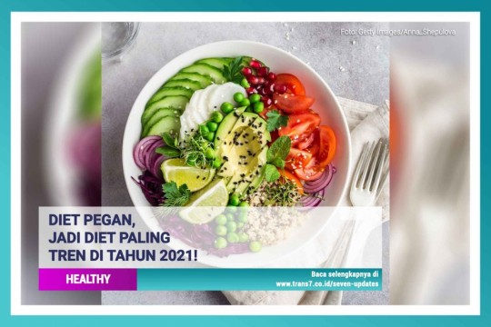 Diet Pegan Jadi Diet Paling Tren Di Tahun 2021!