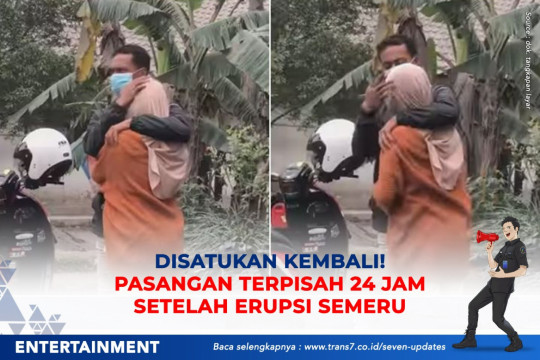 Disatukan Kembali, Pasangan Terpisah 24 Jam Setelah Erupsi Semeru