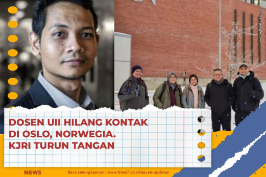 Dosen UII Hilang Kontak Di Oslo, Norwegia. KJRI Turun Tangan