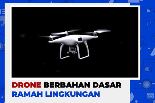 Drone  Berbahan Dasar Ramah Lingkungan