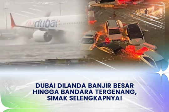 Dubai Dilanda Banjir Besar Hingga Bandara Tergenang, Simak Selengkapnya!