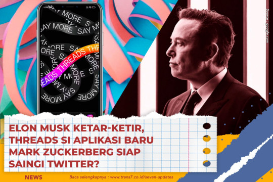 Elon Musk Ketar-Ketir, Threads Si Aplikasi Baru Mark Zuckerberg Siap Saingi Twitter?