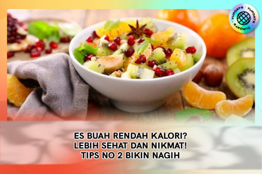 Es Buah Rendah Kalori ? Lebih Sehat Dan Nikmat ! Tips No 2 Bikin Nagih