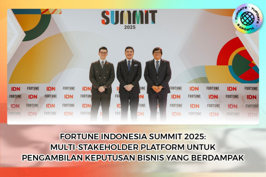 FORTUNE Indonesia Summit 2025: Multi-Stakeholder Platform Untuk Pengambilan Keputusan Bisnis Yang Berdampak