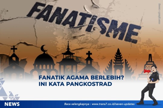 Fanatik Agama Berlebih? Ini Kata Pangkostrad