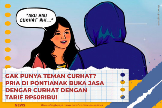 Gak Punya Teman Curhat? Pria Di Pontianak Buka Jasa Dengar Curhat Dengan Tarif Rp50ribu!