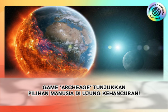 Game ‘ArcheAge’ Tunjukkan Pilihan Manusia Di Ujung Kehancuran!