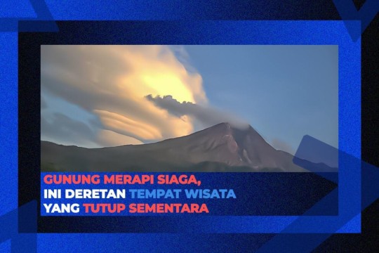 Gunung Merapi Siaga, Ini Deretan Tempat Wisata Yang Tutup Sementara