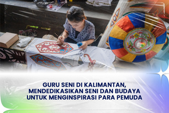 Guru Seni Di Kalimantan, Mendedikasikan Seni Dan Budaya Untuk Menginspirasi Para Pemuda