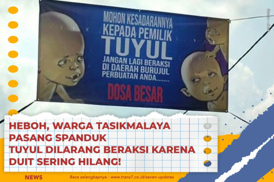 Heboh, Warga Tasikmalaya Pasang Spanduk Tuyul Dilarang Beraksi Karena Duit Sering Hilang!