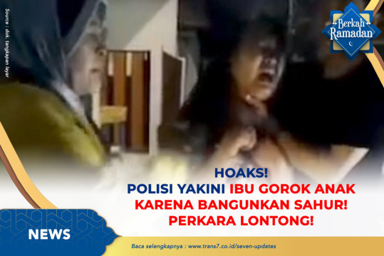 Hoaks! Polisi Yakini Ibu Gorok Anak Karena Bangunkan Sahur. Perkara Lontong