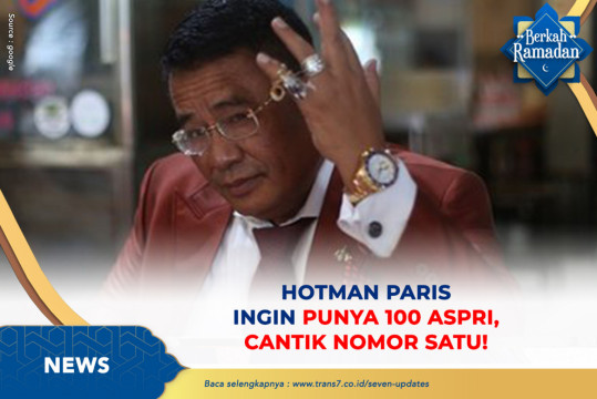 Hotman Paris Ingin Punya 100 Aspri, Cantik Nomor Satu!