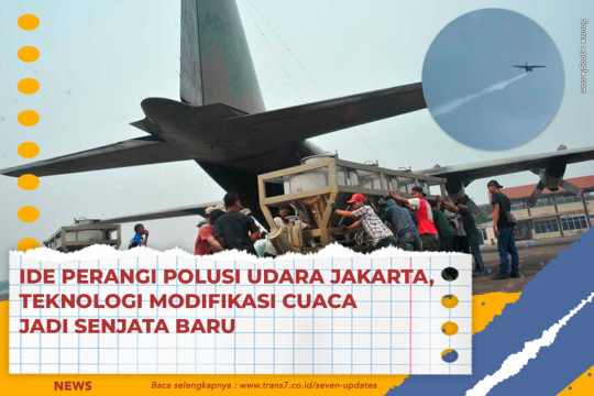 Ide Perangi Polusi Udara Jakarta, Teknologi Modifikasi Cuaca Jadi Senjata Baru