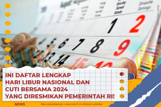 Ini Daftar Lengkap Hari Libur Nasional Dan Cuti Bersama 2024 Yang Diresmikan Pemerintah RI!