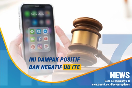 Ini Dampak Positif Dan Negatif UU ITE