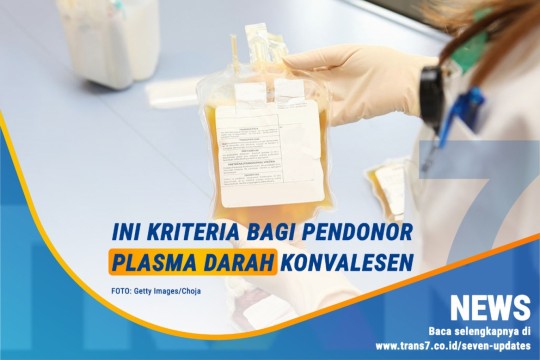 Ini Kriteria Bagi Pendonor Plasma Darah Konvalesen
