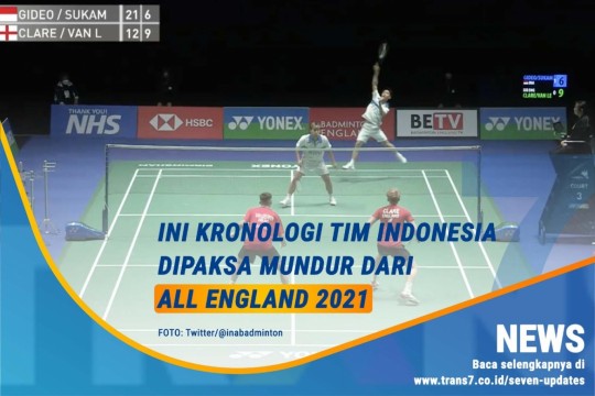Ini Kronologi Tim Indonesia Dipaksa Mundur Dari All England 2021
