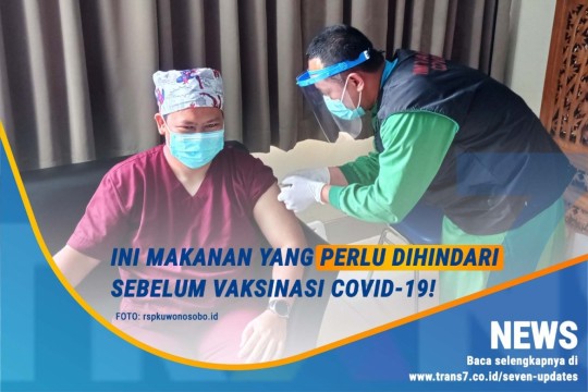 Ini Makanan Yang Perlu Dihindari Sebelum Vaksinasi Covid-19