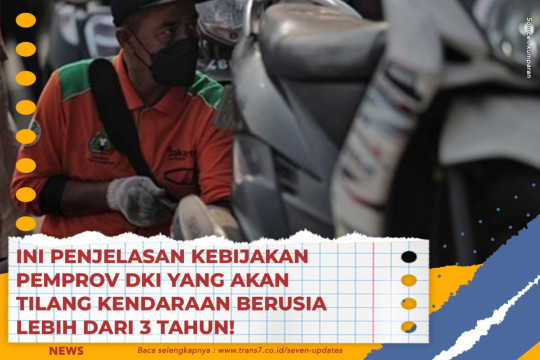 Ini Penjelasan Kebijakan Pemprov DKI Yang Akan Tilang Kendaraan Berusia Lebih Dari 3 Tahun!