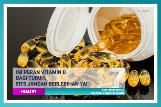 Ini Peran Vitamin D Bagi Tubuh, Eits Jangan Berlebihan Ya!