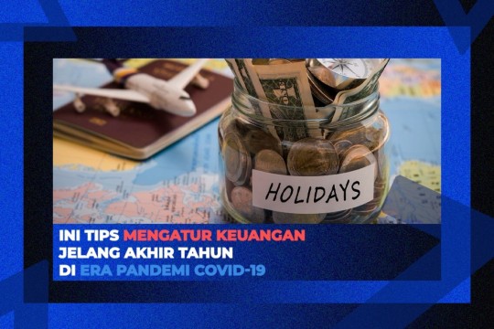 Mengatur Keuangan Jelang Akhir Tahun!