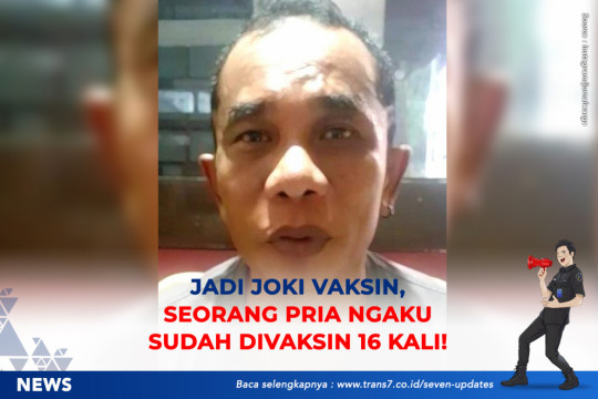 Jadi Joki Vaksin, Seorang Pria Ngaku Sudah Divaksin 16 Kali