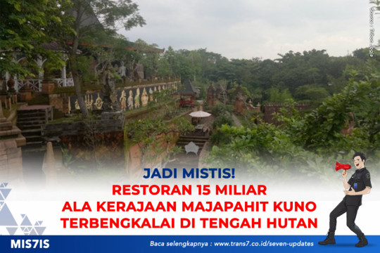 Jadi Mistis! Restoran 15 Miliar Ala Kerajaan Majapahit Kuno Terbengkalai Di Tengah Hutan