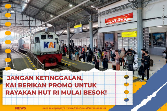 Jangan Ketinggalan, KAI Berikan Promo Untuk Rayakan HUT RI Mulai Besok!