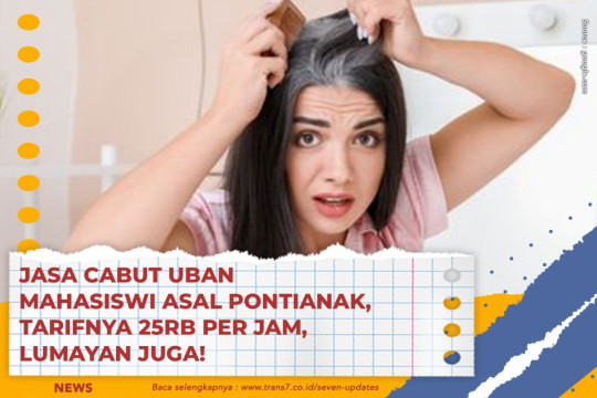 Jasa Cabut Uban Mahasiswi Asal Pontianak, Tarifnya 25rb Per Jam, Lumayan Juga!