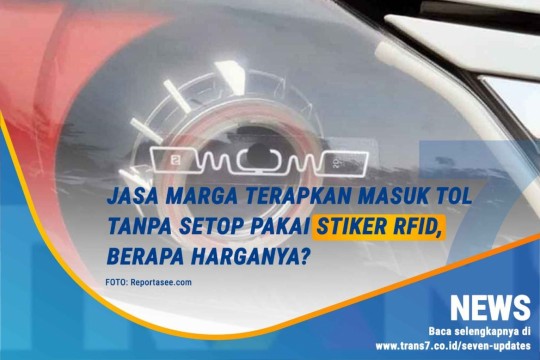 Jasa Marga Terapkan Masuk Tol Tanpa Setop Pakai Stiker RFID. Berapa Harganya?