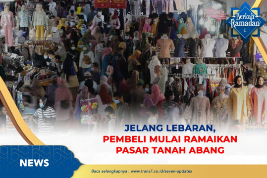 Jelang Lebaran, Pembeli Mulai Meramaikan Pasar Tanah Abang