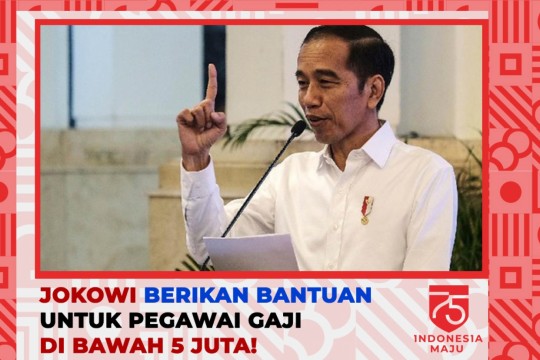 Jokowi Berikan Bantuan Untuk Pegawai Gaji Di Bawah 5 Juta!
