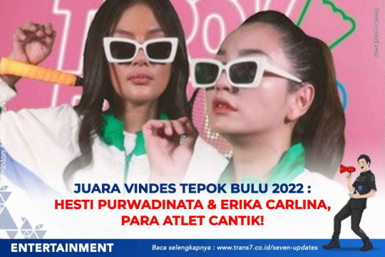 Juara Vindes Tepok Bulu  2022: Hesti Purwadinata Dan Erika Carlina. Para Atlet Cantik!