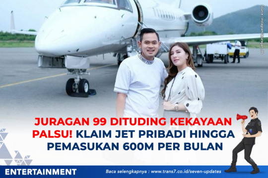 Juragan 99 Ditunding Kekayaan Palsu, Klaim Jet Pribadi Hingga Pemasukan 600M Per Bulan