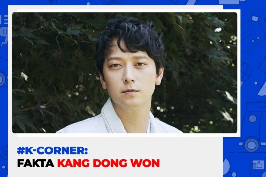 K-Corner – Fakta Kang Dong Won