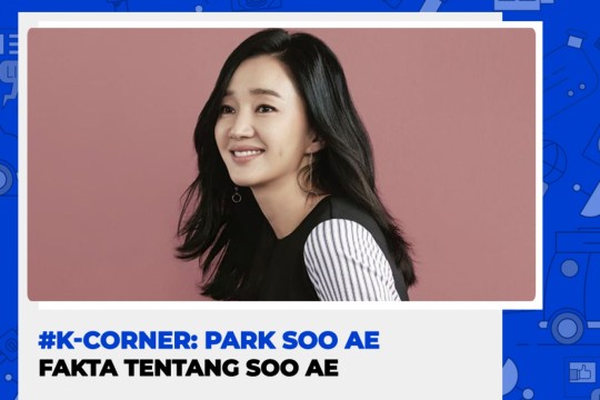 K-Corner – Fakta Tentang Park Soo Ae