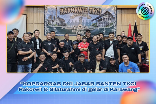 KOPDARGAB DKI JABAR BANTEN TKCI Rakorwil & Silaturahmi di gelar di Karawang