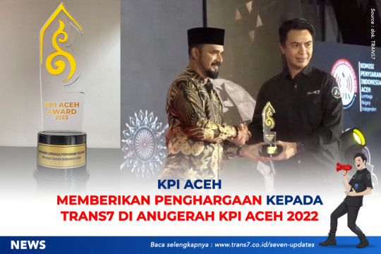 KPI Aceh Memberikan Penghargaan Kepada TRANS7  Di Anugerah KPI Aceh 2022