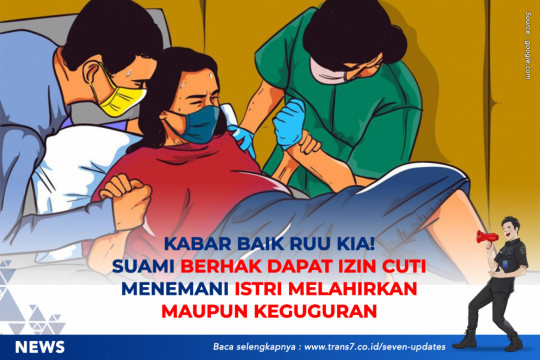 Kabar Baik RUU KIA! Suami Berhak Dapat Izin Cuti Menemani Istri Yang Melahirkan Maupun Keguguran