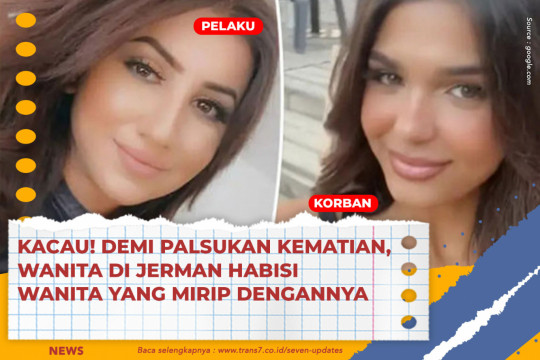 Kacau! Demi Palsukan Kematian, Wanita Di Jerman Habisi Wanita Yang Mirip Dengannya