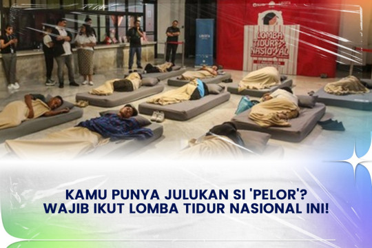 Kamu Punya Julukan Si 'Pelor'? Wajib Ikut Lomba Tidur Nasional Ini!
