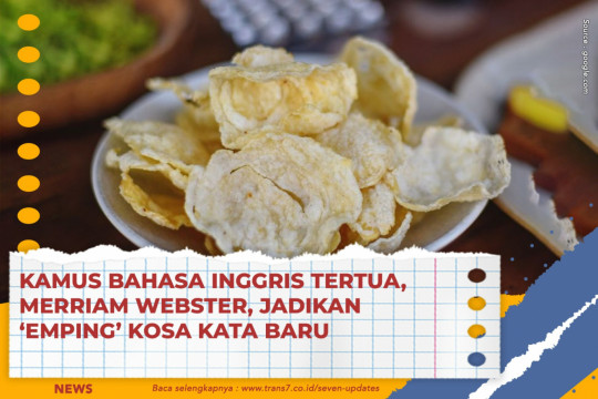 Kamus Bahasa Inggris Tertua, Merriam Webster, Jadikan ‘Emping’ Kosa Kata Baru