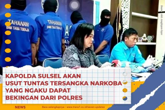 Kapolda Sulsel Akan Usut Tuntas Tersangka Narkoba Yang Ngaku Dapat Bekingan Dari Polres