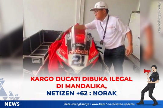Kargo Ducati Dibuka Ilegal Di Mandalika, Netizen +62: Norak