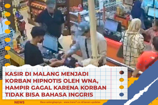 Kasir Di Malang Menjadi Korban Hipnotis Oleh WNA, Hampir Gagal Karena Korban Tidak Bisa Bahasa Inggris