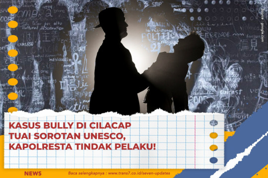 Kasus Bully Di Cilacap Tuai Sorotan UNESCO, Kapolresta Tindak Pelaku!