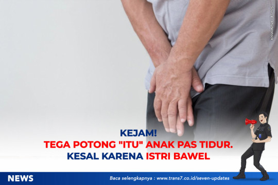 Kejam! Tega Potong 