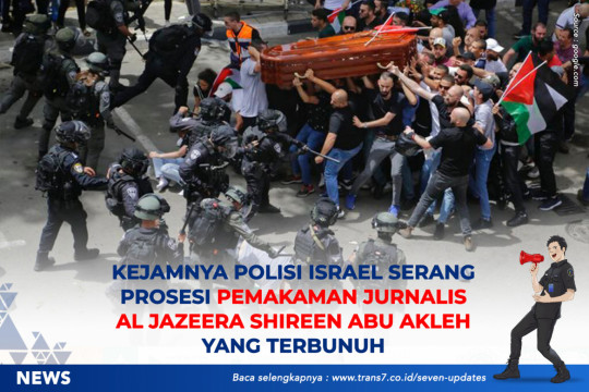 Kejamnya Polisi Israel Serang Prosesi Pemakaman Jurnalis Al Jazeera Shireen Abu Akleh Yang Terbunuh