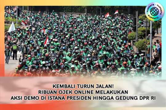 Kembali Turun Jalan! Ribuan Ojek Online Melakukan Aksi Demo Di Istana Presiden Hingga Gedung DPR RI