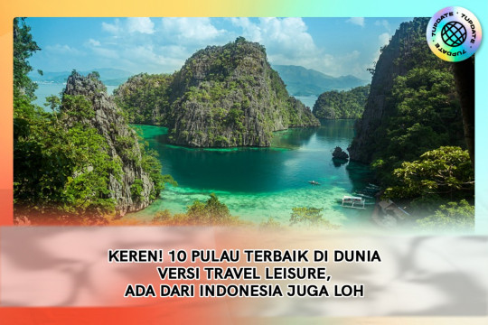 Keren ! 10 Pulau Terbaik Di Dunia Versi Travel Leisure, Ada Dari Indonesia Juga Lohh
